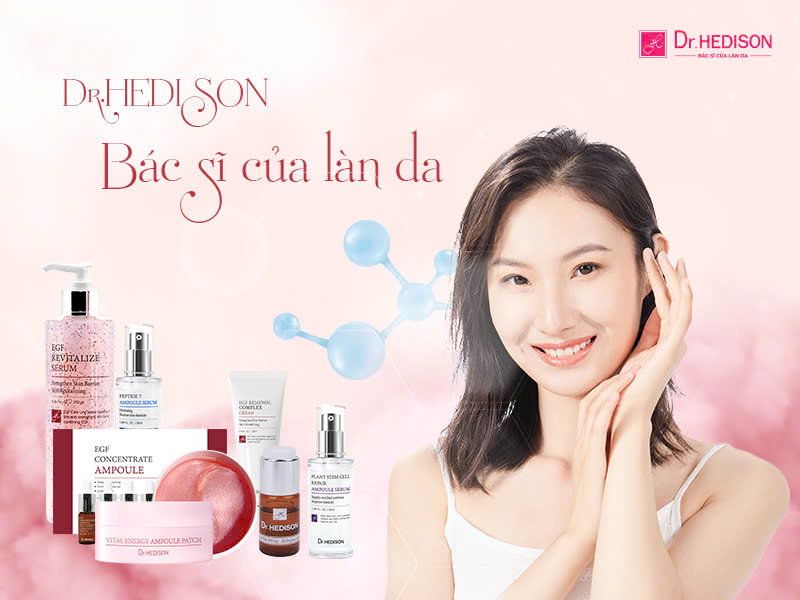 Dr.HEDISON - Mang đến giải pháp chăm sóc da hoàn hảo