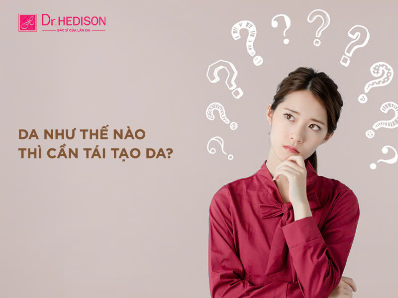 Chuyên gia giải đáp: Tái tạo da có tốt không?