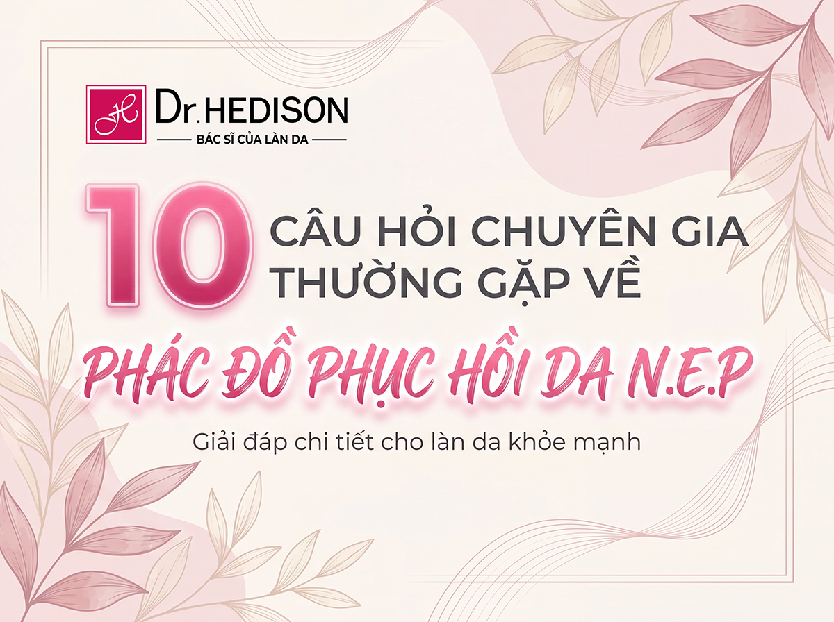 10 Câu Hỏi Chuyên Môn Thường Gặp Về Phác Đồ Phục Hồi Da N.E.P
