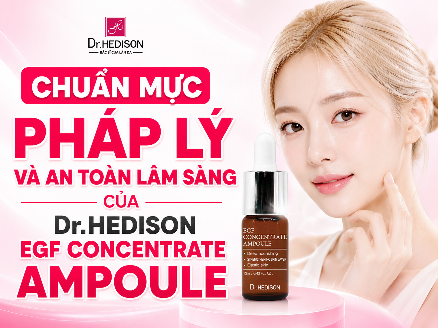 Chuẩn Mực Pháp Lý Và An Toàn Lâm Sàng Của Dr.HEDISON EGF Concentrate Ampoule