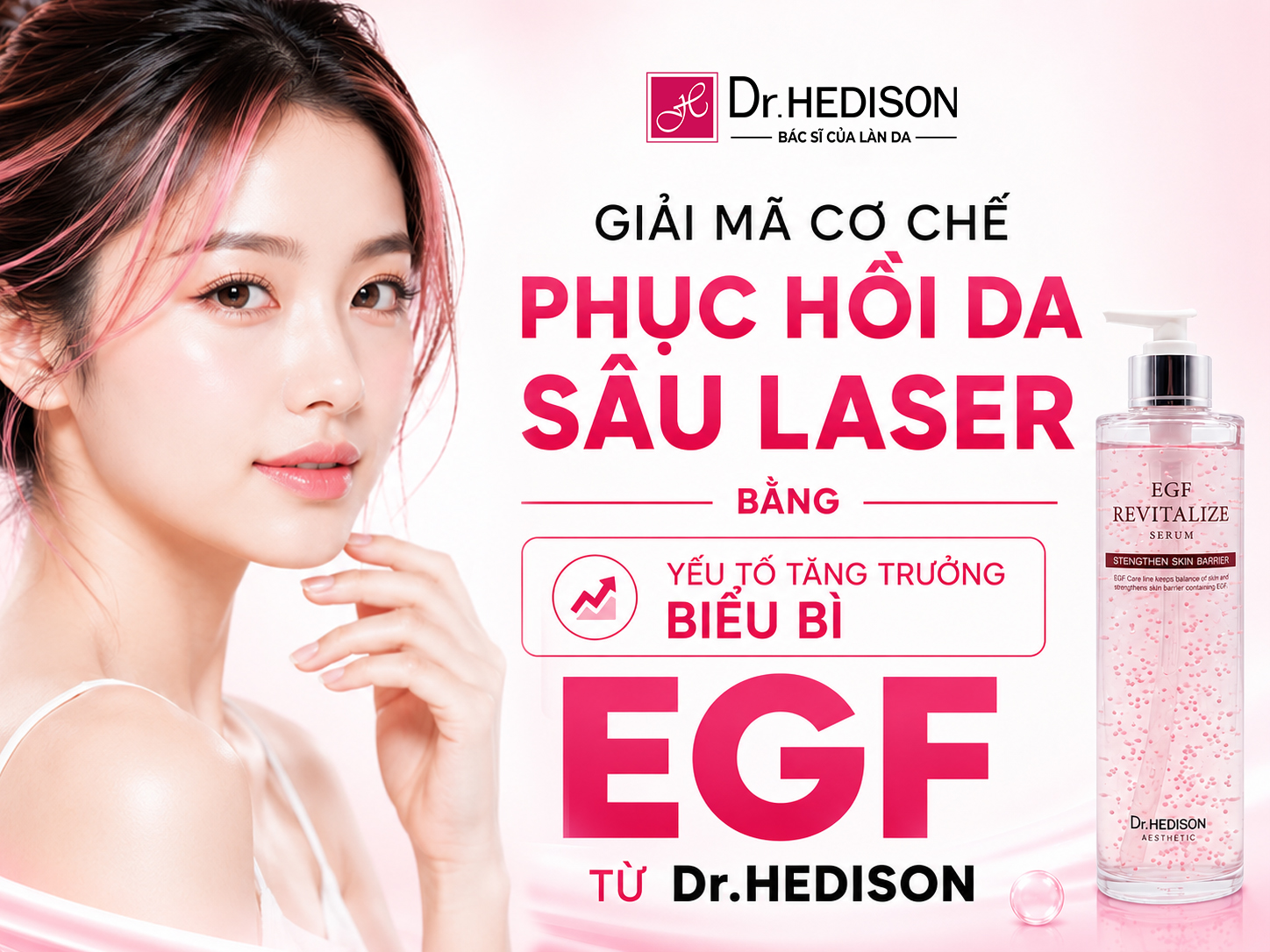 Giải Mã Cơ Chế Phục Hồi Da Sau Laser Bằng Yếu Tố Tăng Trưởng Biểu Bì EGF Từ Dr.HEDISON