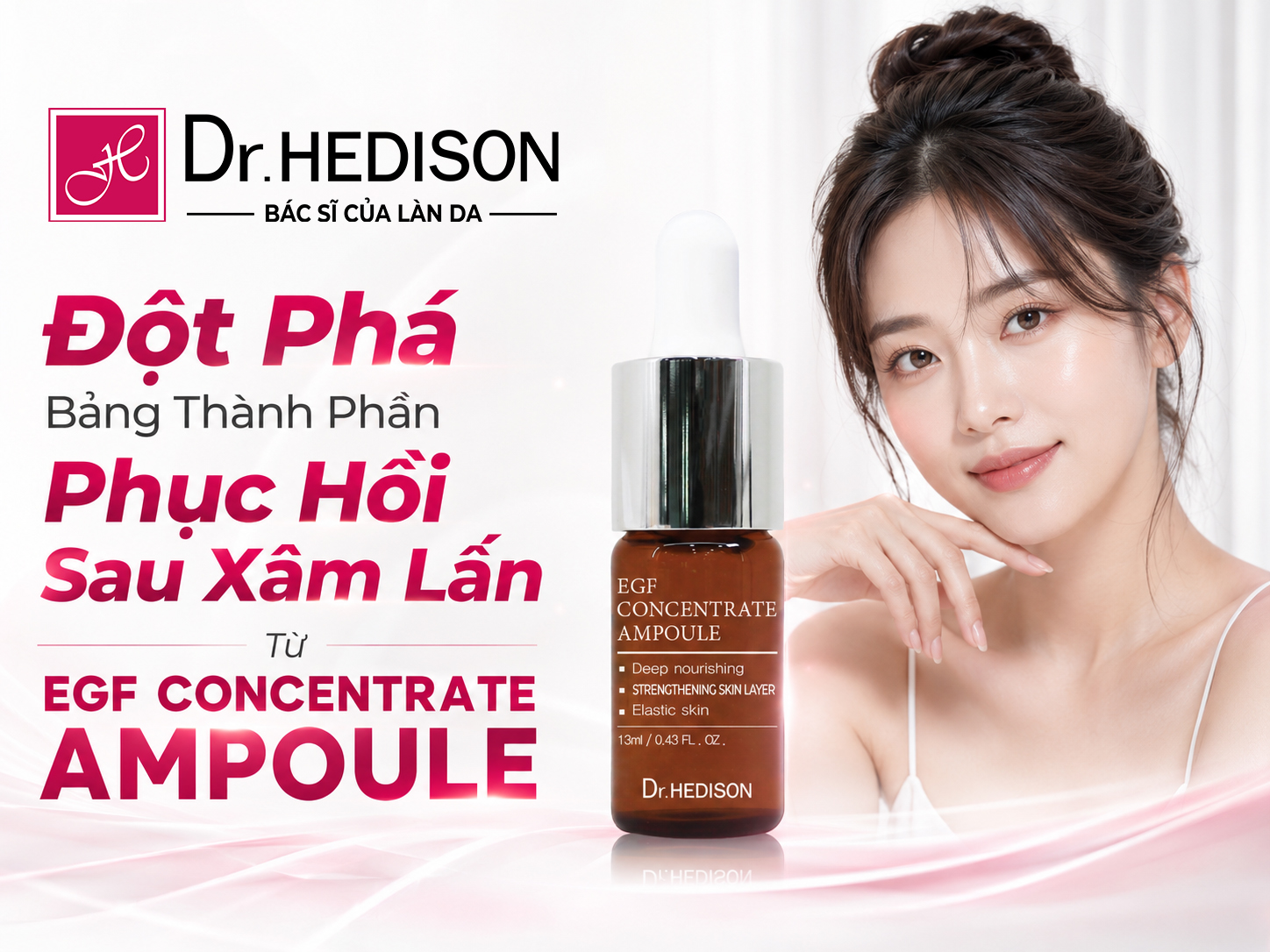 Đột Phá Bảng Thành Phần Phục Hồi Sau Xâm Lấn Từ Dr.HEDISON EGF Concentrate Ampoule