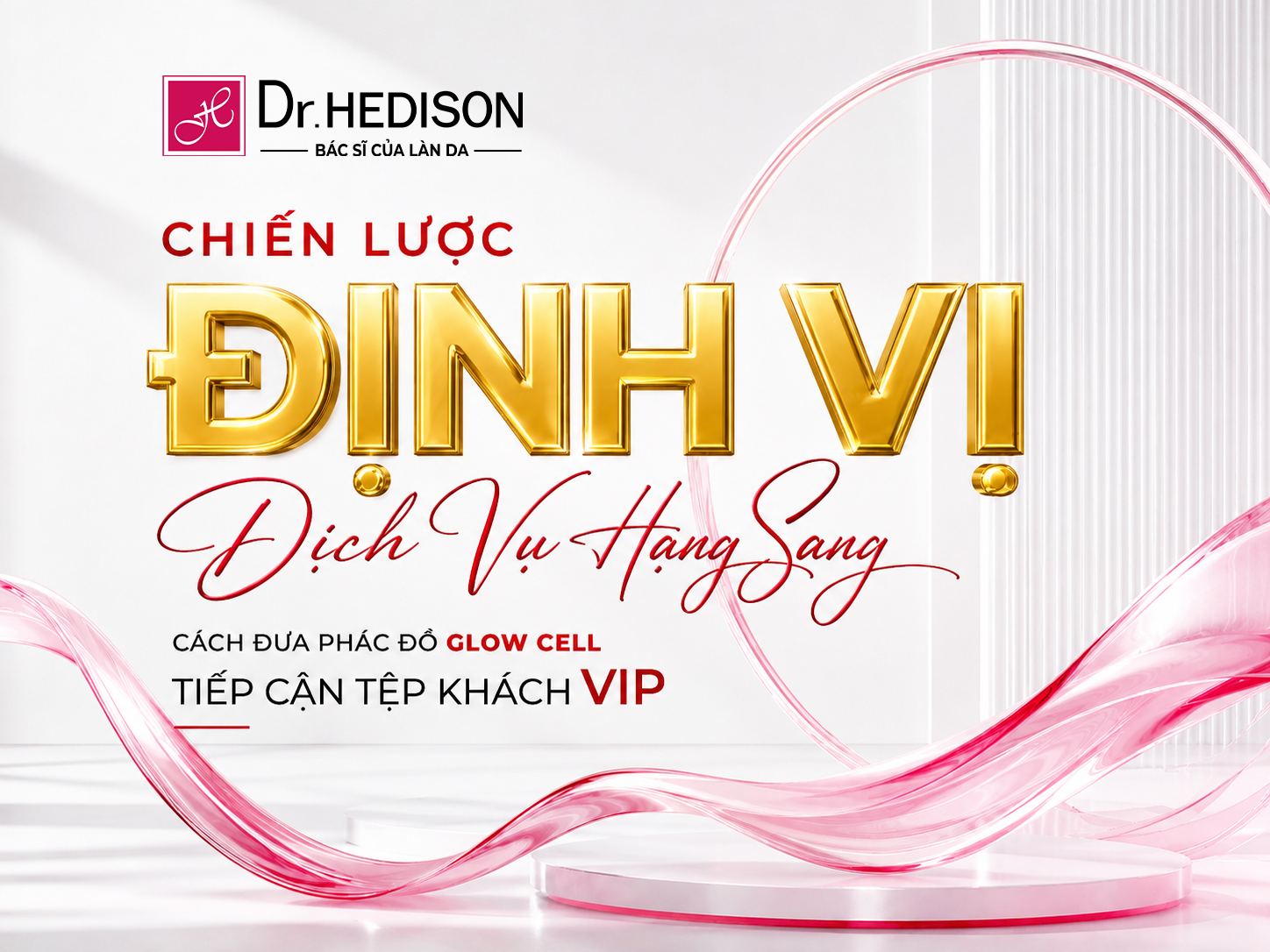 Chiến Lược Định Vị Dịch Vụ Hạng Sang Hedison